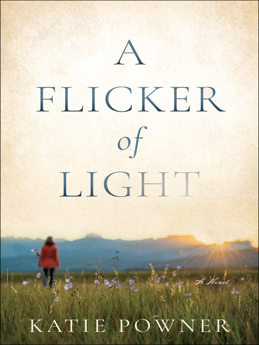 Title details for A Flicker of Light by Katie Powner - Available